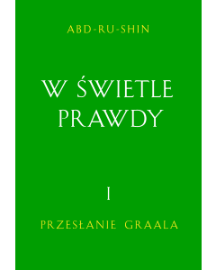 W Świetle Prawdy – Przesłanie Graala, Tom 1 (eBook)